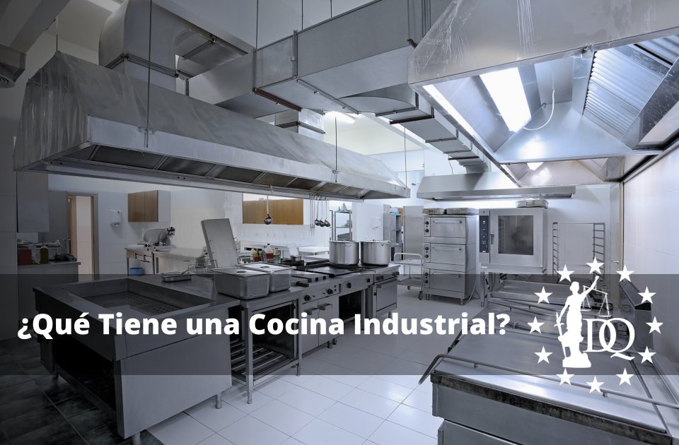 ¿Qué Tiene una Cocina Industrial?