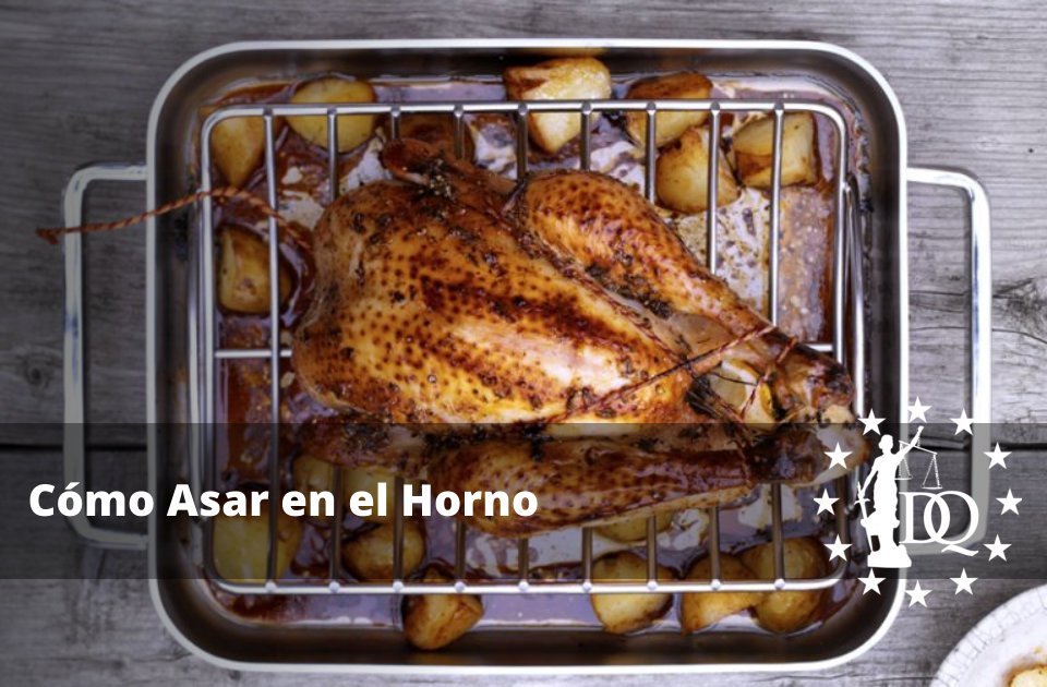 Cómo Asar en el Horno Método, Técnicas y Consejos