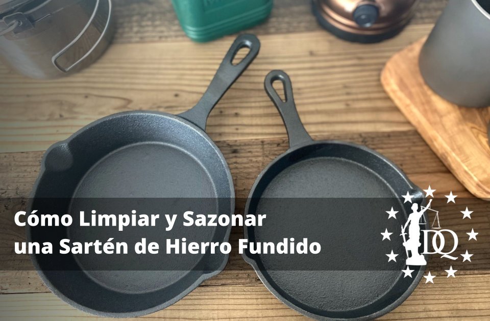 Cómo Limpiar y Sazonar una Sartén de Hierro Fundido Cuidado Adecuado y Consejos para Sazonar