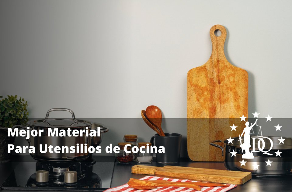 Mejor Material Para Utensilios de Cocina