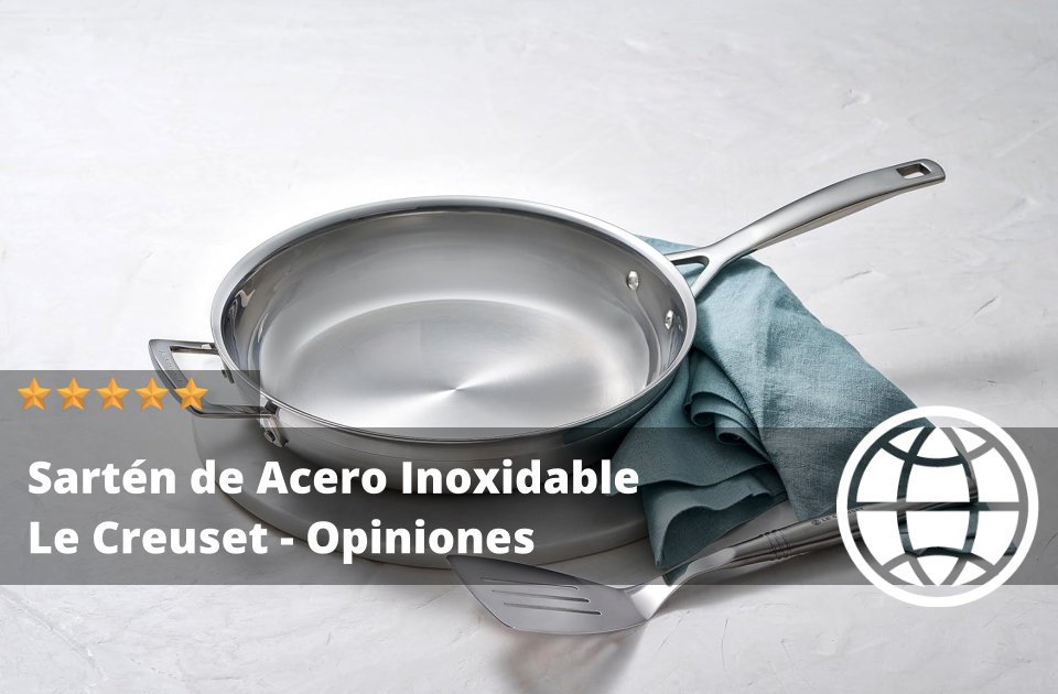 Sartén de Acero Inoxidable Le Creuset Opiniones Análisis Completo