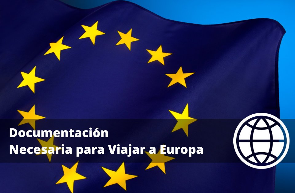 Documentación Necesaria para Viajar a Europa